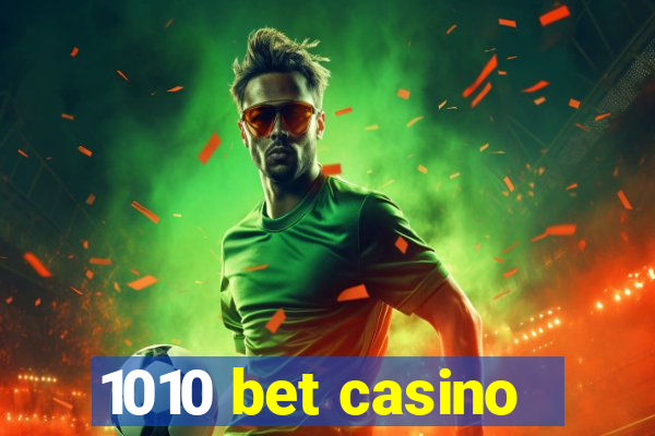 1010 bet casino